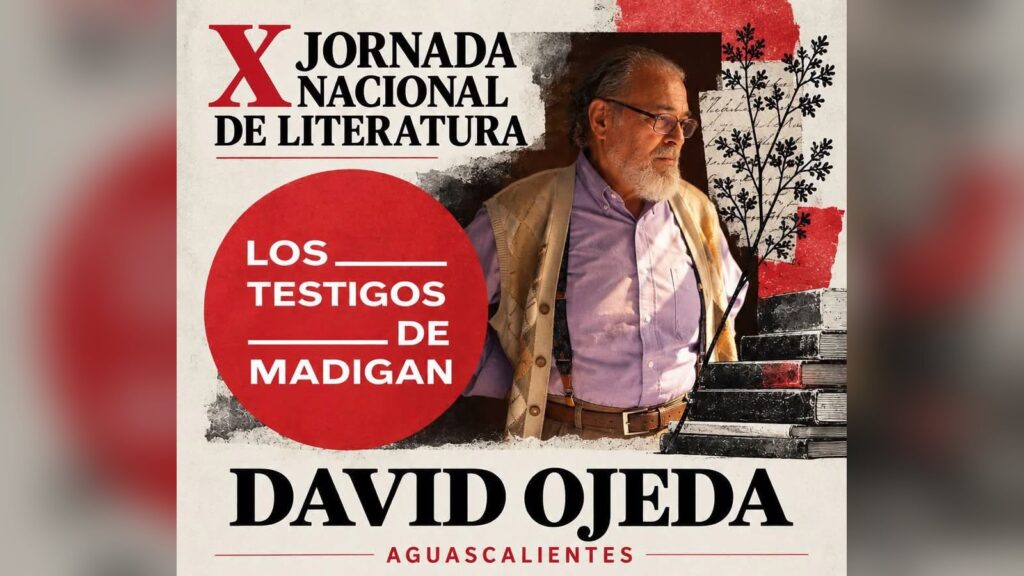 Cartel de la X Jornada Nacional de Literatura de Los Testigos de Madigan, con el retrato del escritor David Ojeda y la leyenda David Ojeda, Aguascalientes.